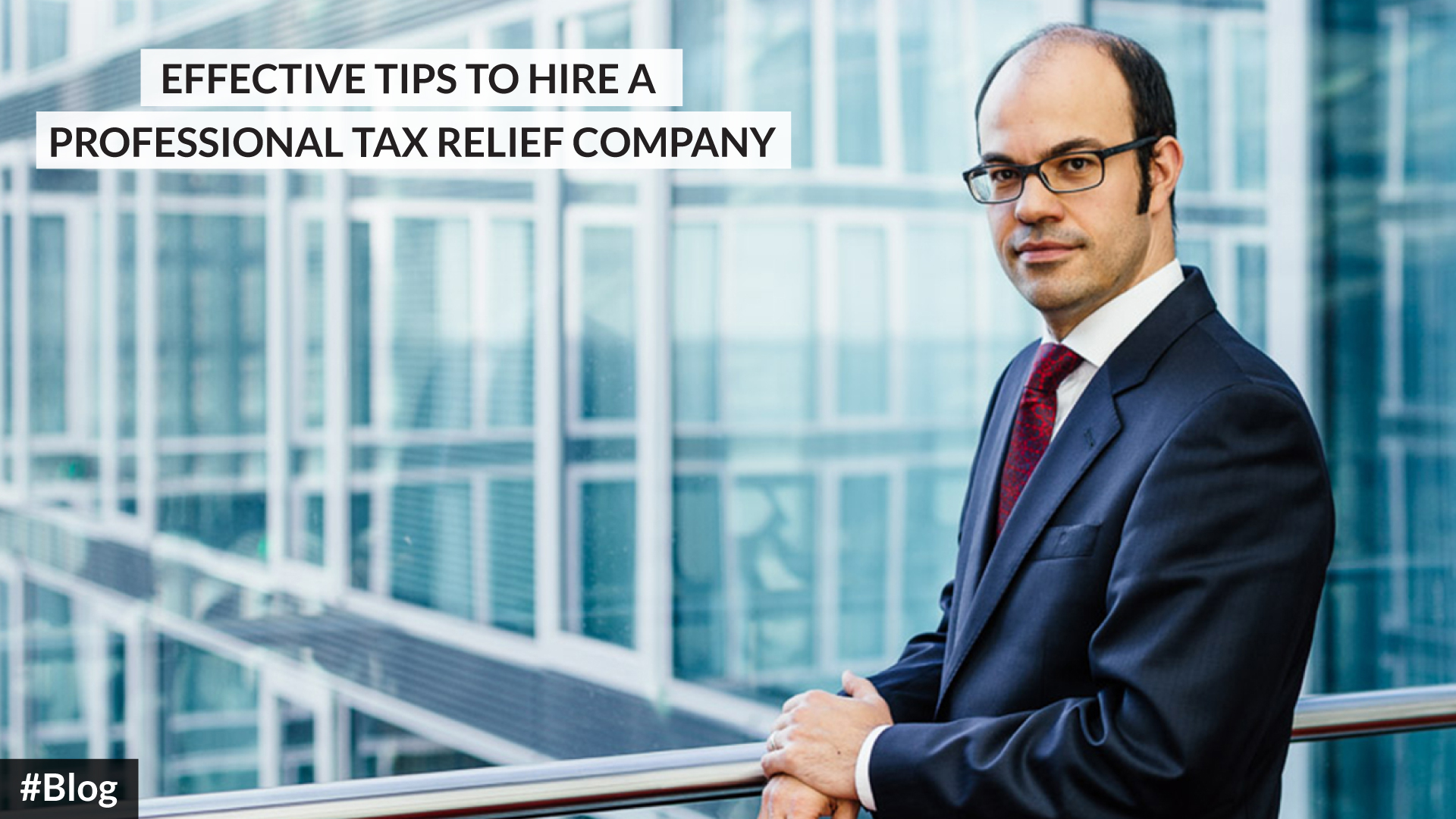 Effective Tips To Hire A Professional Tax Relief Company ELiveStory