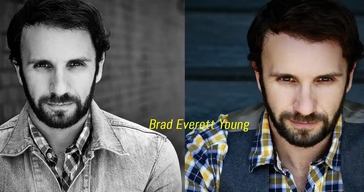 Brad Everett Young Bio, Age, Films, Net Worth & More!