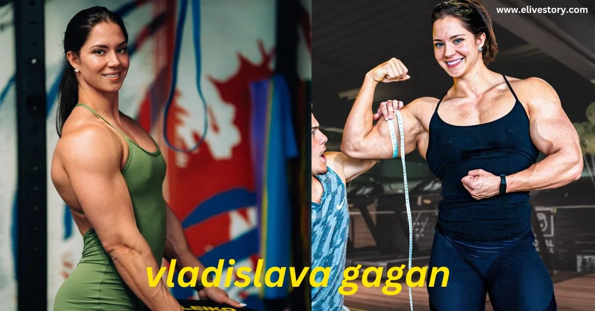 Vladislava Gagan Weight, Work Outs, Affairs & More